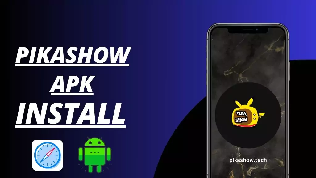 How to Install Pikashow APK for Android & IOS